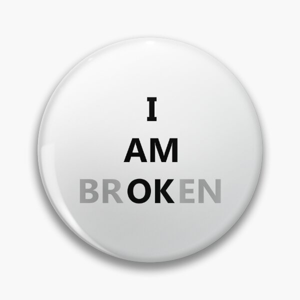 Item preview, I Am Broken - I Am Ok designed and sold by creativebrother.