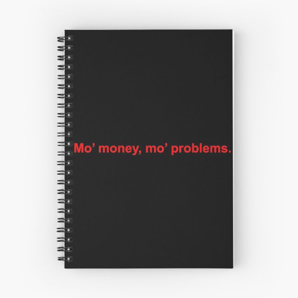Item preview, Mo' Money Mo' Problems Life Quote designed and sold by Sour Soul.
