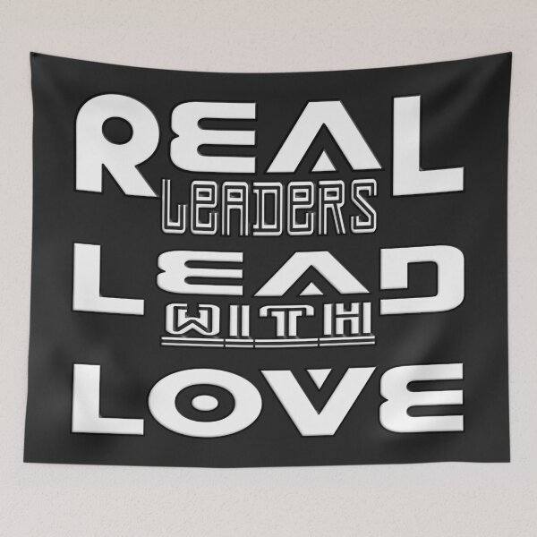 Item preview,  REAL LEADERS LEAD WITH LOVE designed and sold by Ralek.