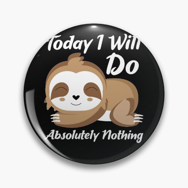 Item preview, Today I will do absolutely nothing sloth  designed and sold by mermaidselina.