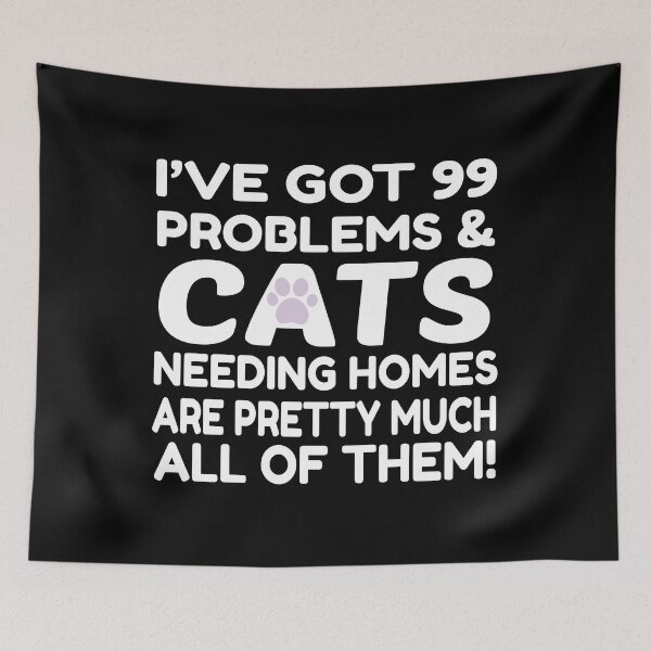 Item preview, pet finders - animals shelters near me - I’ve got 99 problems & cats needing homes are pretty much all of them! Classic T-Shirt - animal rescue, pet adoption, puppies, cats, animals shelters near me,  designed and sold by MrSamir.