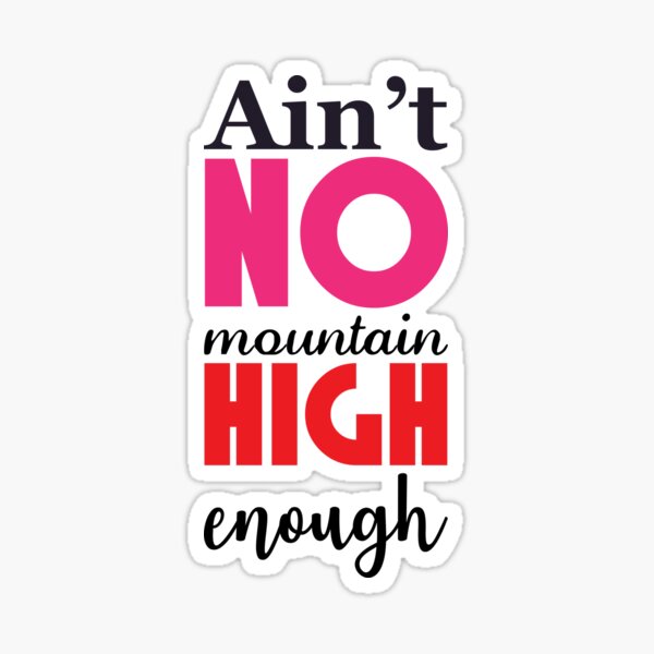 Item preview, No mountain high enough designed and sold by juliechicago.