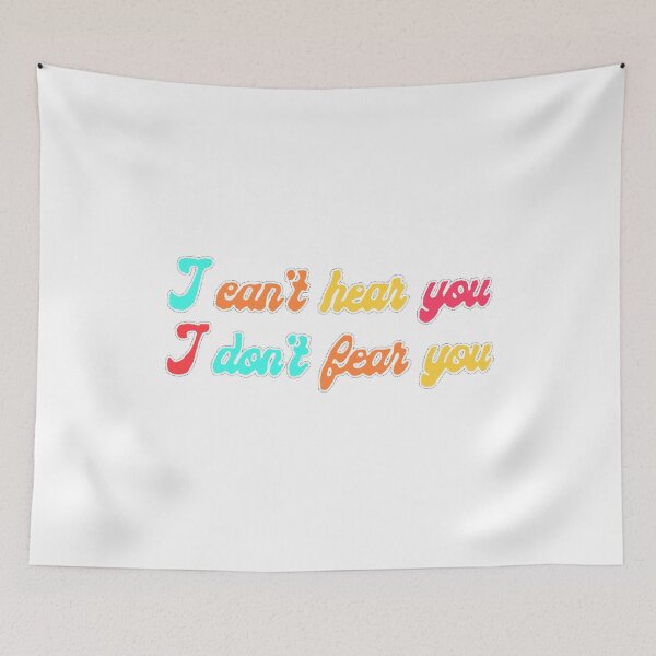 Item preview, I can't hear you, I don't fear you lyrics designed and sold by M. Hundley.