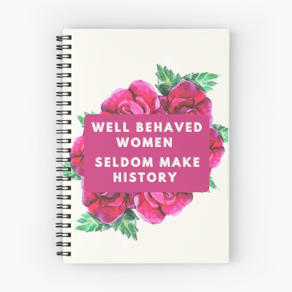 Item preview, Well Behaved women seldom make history designed and sold by Nyanko-Sempai.