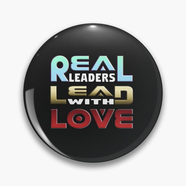 Item preview, REAL LEADERS LEAD WITH LOVE designed and sold by Ralek.