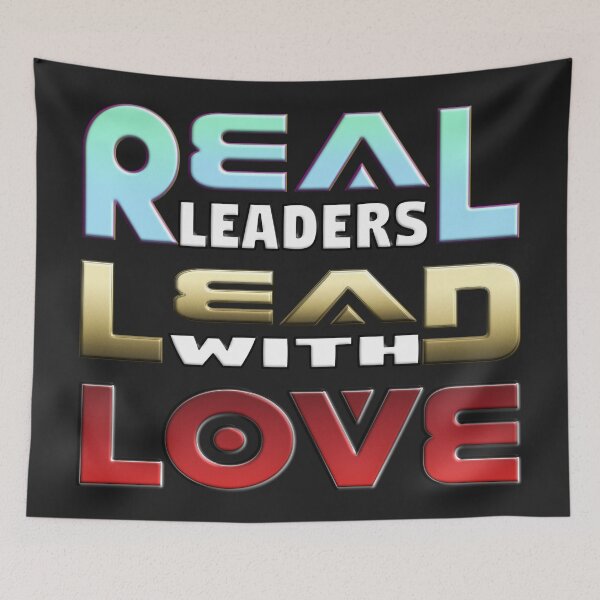 Item preview, REAL LEADERS LEAD WITH LOVE designed and sold by Ralek.