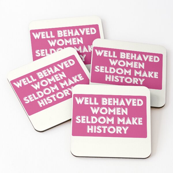 Item preview, Well Behaved women seldom make history designed and sold by Nyanko-Sempai.