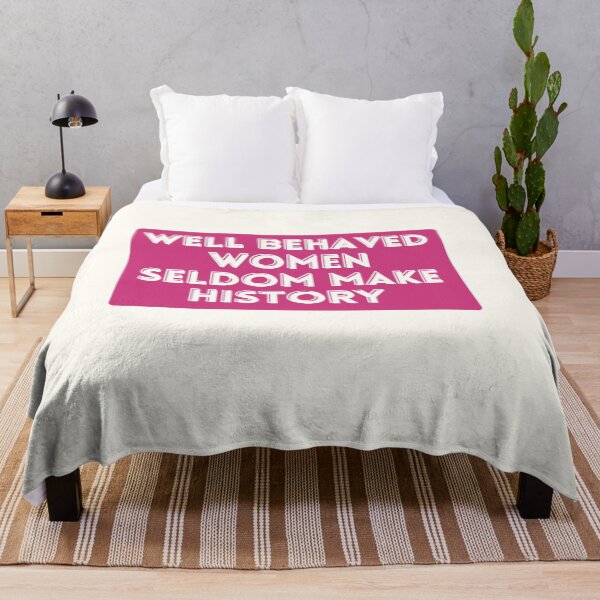 Item preview, Well Behaved women seldom make history designed and sold by Nyanko-Sempai.