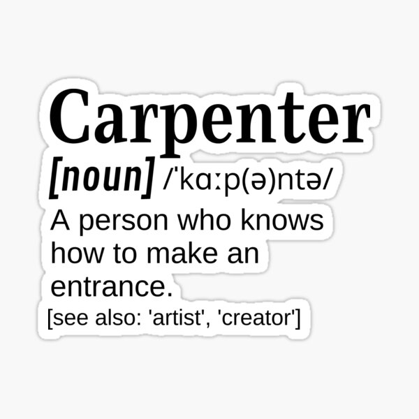 Item preview, Carpenter Funny Definition Knows How to make an Entrance designed and sold by DefinitionX.