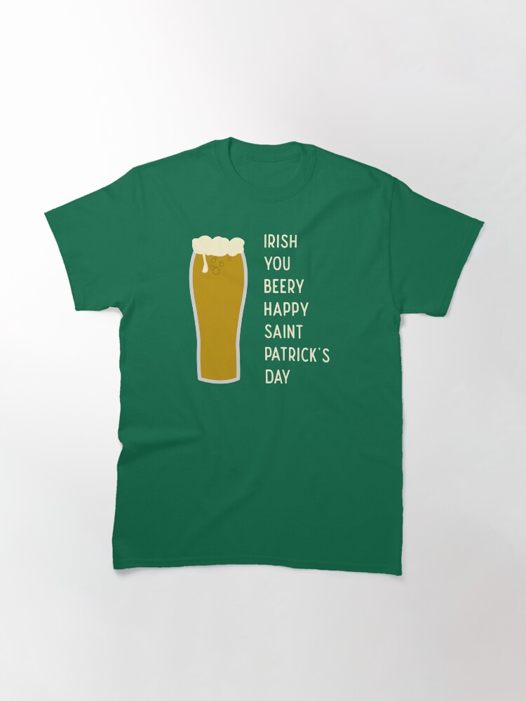 Alternate view of Irish You Beery Happy Saint Patrick's Day Classic T-Shirt