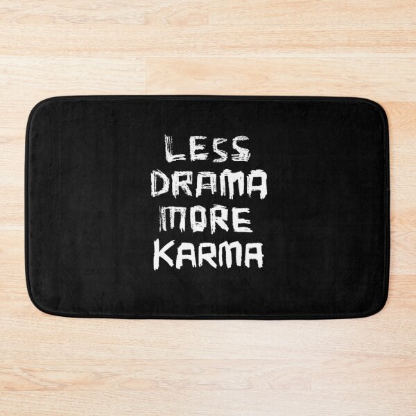 Item preview, Less Drama More KARMA designed and sold by badlydrawnbabe.