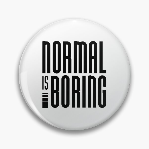 Item preview, Normal Is Boring designed and sold by ZoollGraphics.