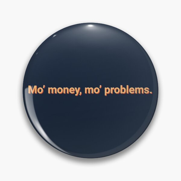Item preview, More Money More Problems Humor designed and sold by Sour Soul.