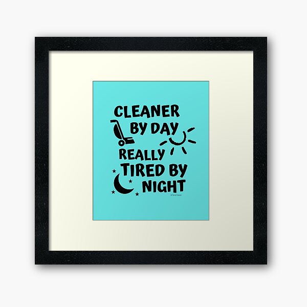 Item preview, Tired By Night Vacuum Funny Cleaning Housekeeping Humor designed and sold by SavvyCleaner.