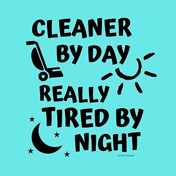 Artwork thumbnail, Tired By Night Vacuum Funny Cleaning Housekeeping Humor by SavvyCleaner