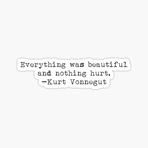 Item preview, “Todo era hermoso y nada me dolía.” -Kurt Vonnegut designed and sold by typedbookquotes.