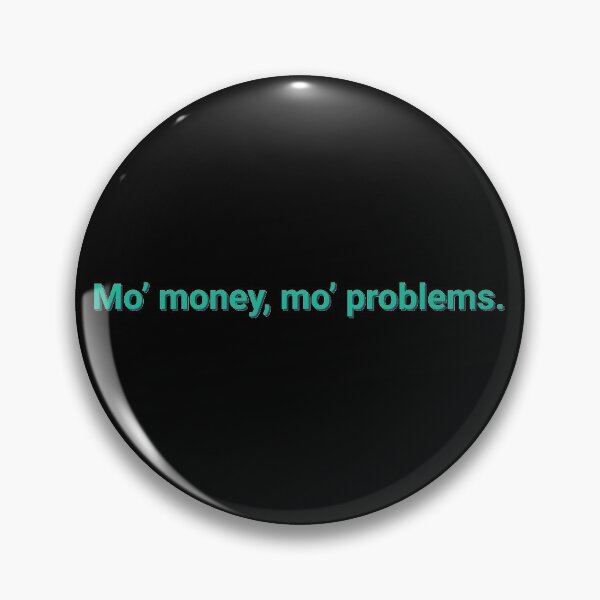 Item preview, More Money More Problems Humorous designed and sold by Sour Soul.