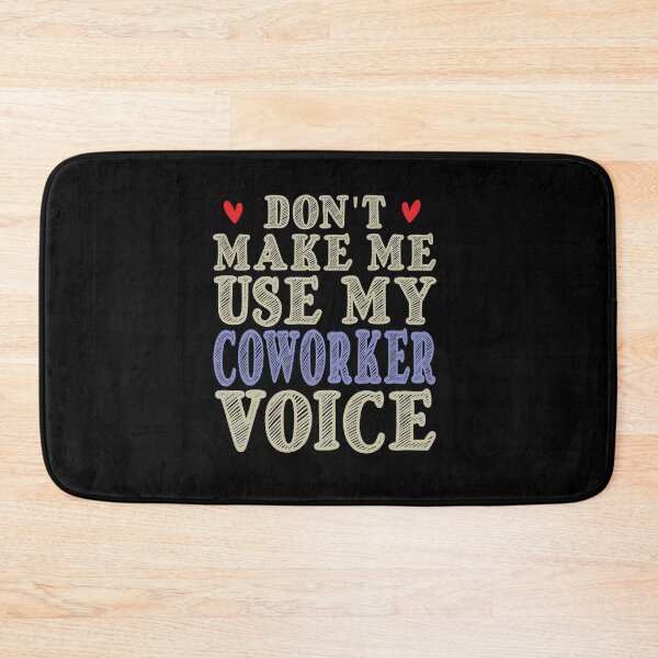 Item preview, Don't Make Me Use My Co-Worker Voice, Cute Funny Gift Ideas For Co-Workers designed and sold by awesomedraw.