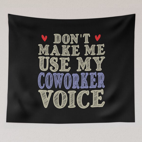 Item preview, Don't Make Me Use My Co-Worker Voice, Cute Funny Gift Ideas For Co-Workers designed and sold by awesomedraw.