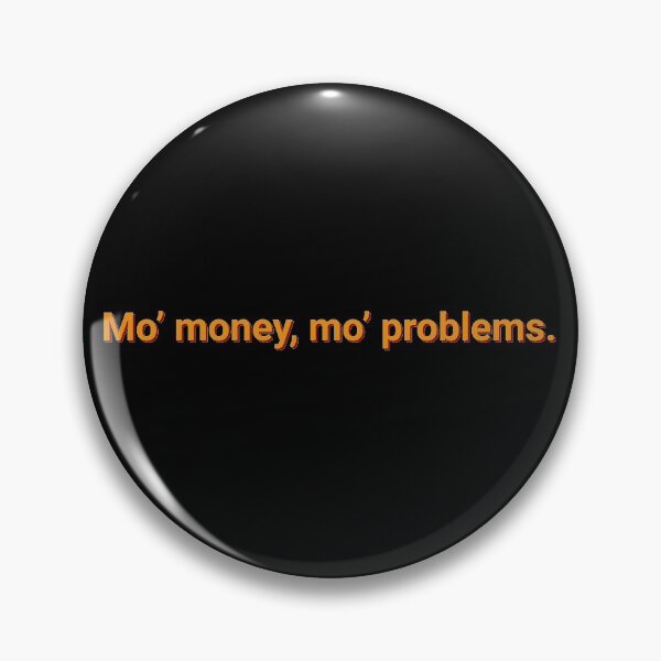 Item preview, More Money More Problems Sarcastic designed and sold by Sour Soul.