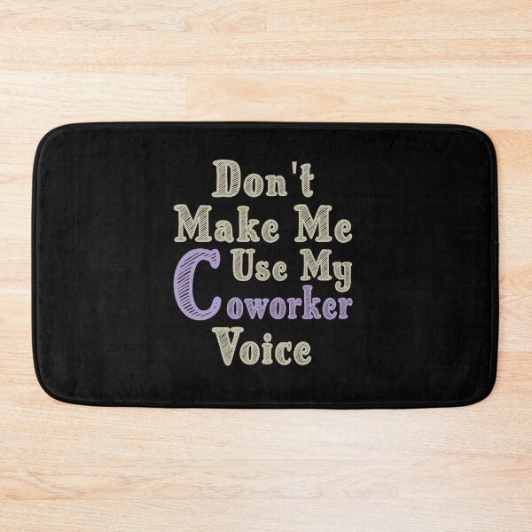 Item preview, Don't Make Me Use My Co-Worker Voice, Cute Funny Gift Ideas For Co-Workers designed and sold by awesomedraw.