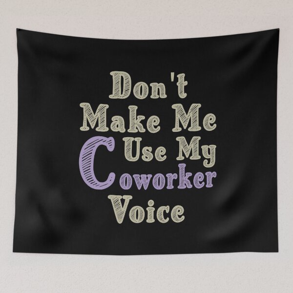 Item preview, Don't Make Me Use My Co-Worker Voice, Cute Funny Gift Ideas For Co-Workers designed and sold by awesomedraw.