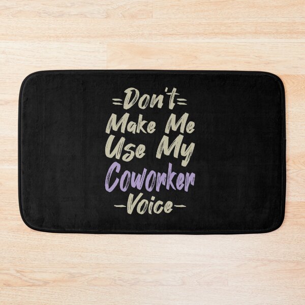 Item preview, Don't Make Me Use My Co-Worker Voice, Cute Funny Gift Ideas For Co-Workers designed and sold by awesomedraw.