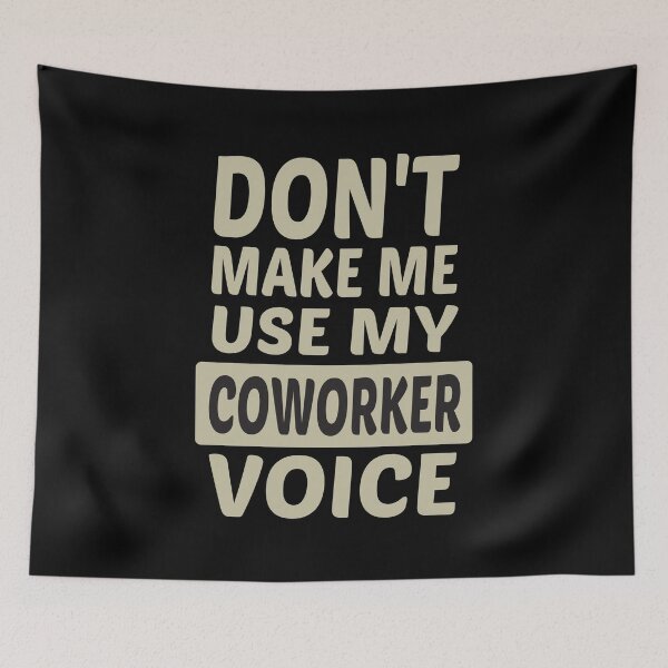 Item preview, Don't Make Me Use My Co-Worker Voice, Cute Funny Gift Ideas For Co-Workers designed and sold by awesomedraw.