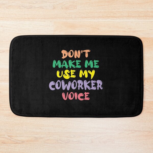 Item preview, Don't Make Me Use My Co-Worker Voice, Cute Funny Gift Ideas For Co-Workers designed and sold by awesomedraw.