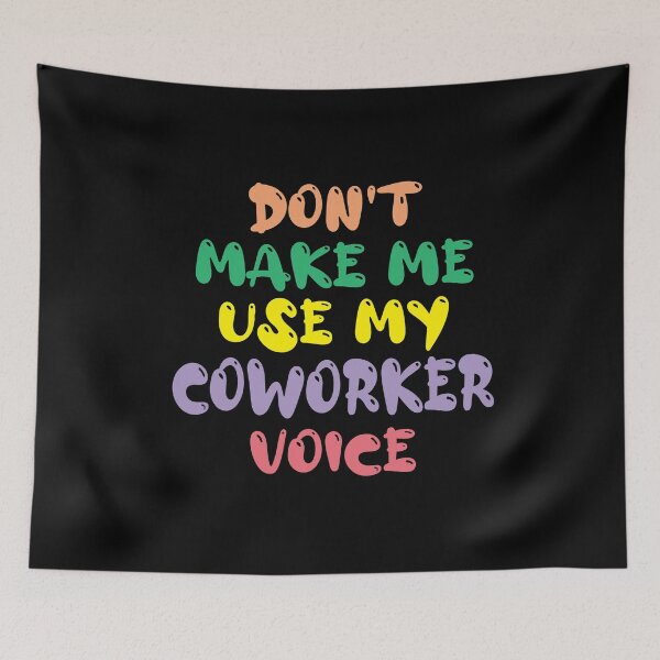 Item preview, Don't Make Me Use My Co-Worker Voice, Cute Funny Gift Ideas For Co-Workers designed and sold by awesomedraw.