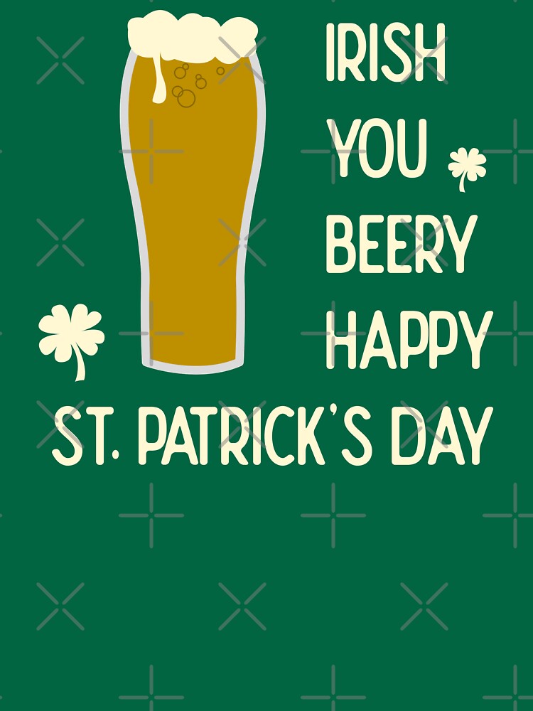 Irish You Beery Happy Saint Patrick's Day by a-golden-spiral