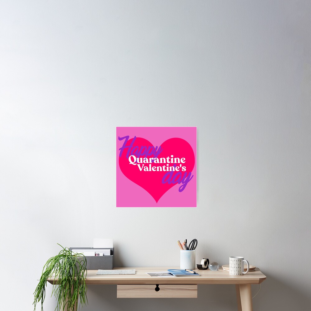 "Happy Quarantine Valentine's Day" Poster by sadieillust Redbubble