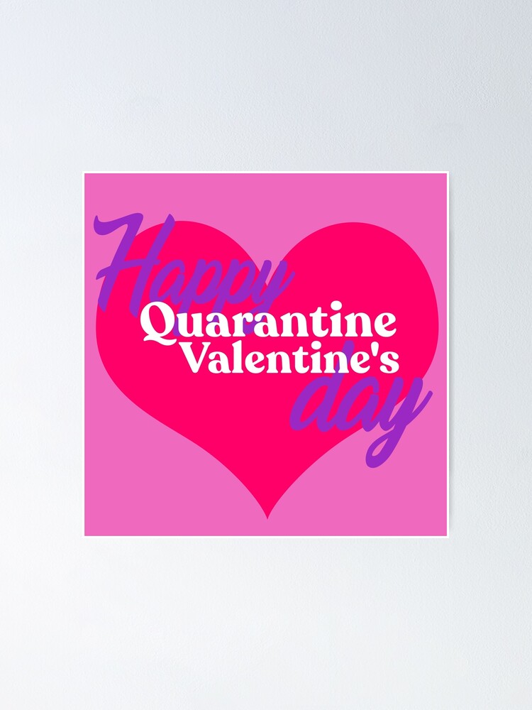 "Happy Quarantine Valentine's Day" Poster by sadieillust Redbubble