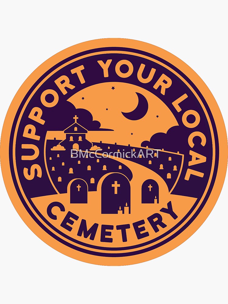 Thumbnail 3 of 3, Sticker, Support Your Local Cemetery designed and sold by BMcCormickART.