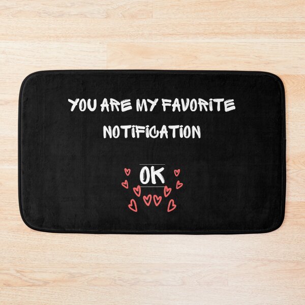 Item preview, You are still my favorite notification ( simple and funny) designed and sold by GabyVGalindo.