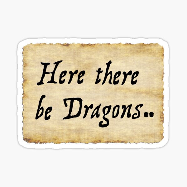 Item preview, Here there be Dragons.. designed and sold by Rob Price.