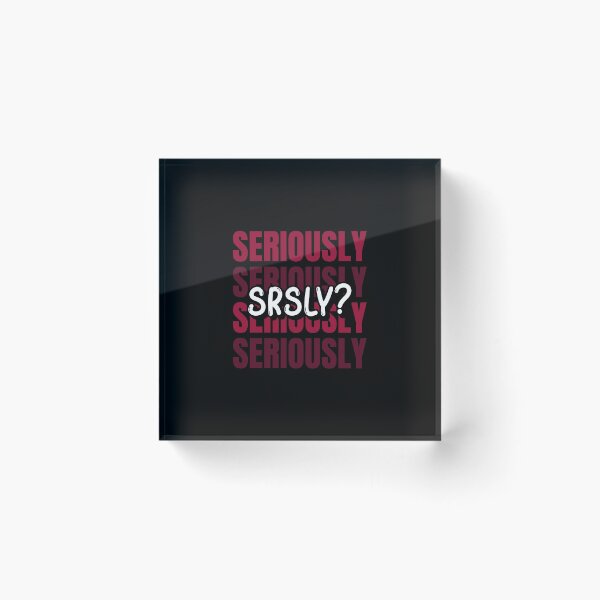 Item preview, SRSLY | Seriously Abbreviation Red Typography designed and sold by DanLopesMerch.