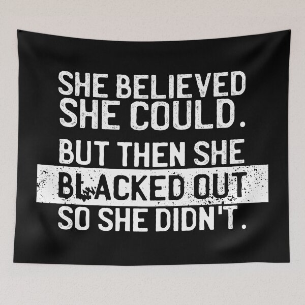 Item preview, She believed she could but she blacked out so she didn't - College party girl designed and sold by LookFrog.