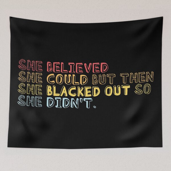 Item preview, She believed she could but she blacked out so she didn't - Colorful College party girl designed and sold by LookFrog.
