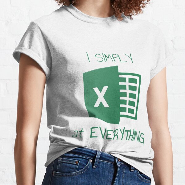 I simply Excel at Everything Classic T-Shirt