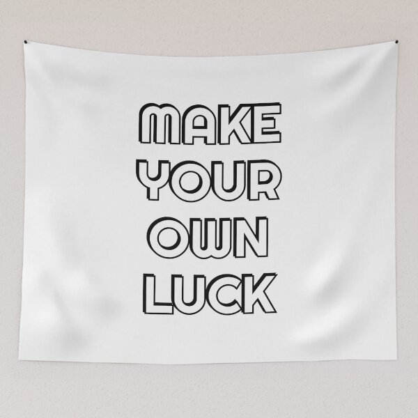 Item preview, MAKE YOUR OWN LUCK designed and sold by Inspirationmotivation.