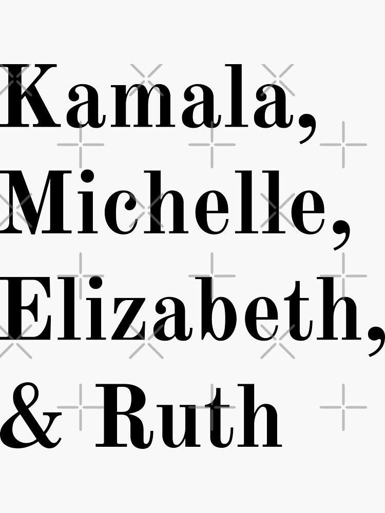 Kamala Michelle Elizabeth And Ruth Rbg Iii Feminist Political Icon Sticker For Sale By 