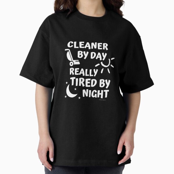 Item preview, Tired By Night Vacuum Funny Cleaning Housekeeping Humor designed and sold by SavvyCleaner.