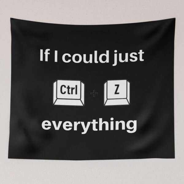 Item preview, If I could just Ctrl+z everything  designed and sold by L1 Creations.