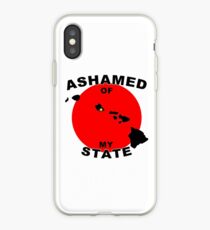 Ashamed Of My State- Hawaii iPhone Case