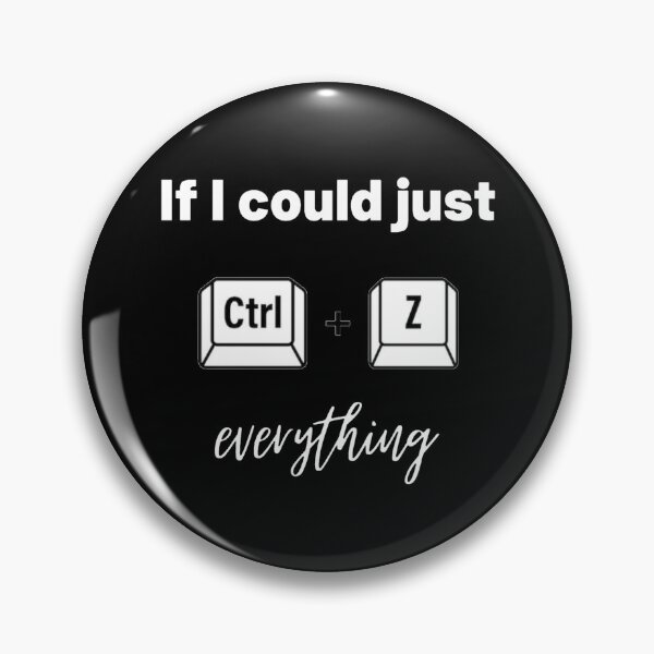 Item preview,  If I could just Ctrl+z everything  designed and sold by L1 Creations.