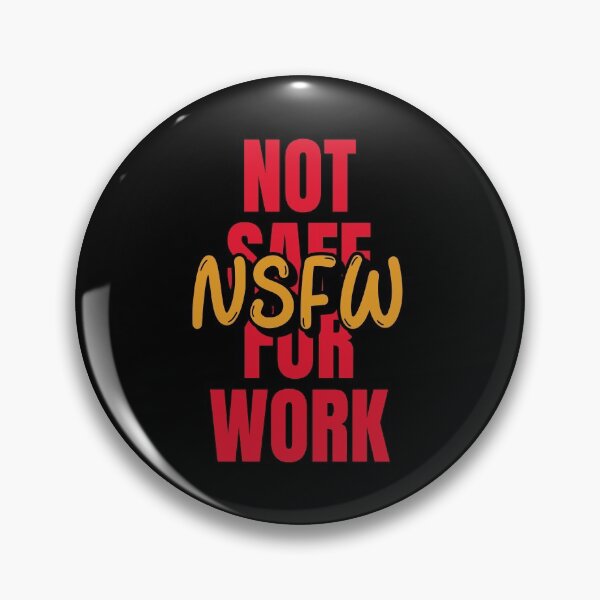 Item preview, NSFW - Not Safe For Work Acronym designed and sold by DanLopesMerch.