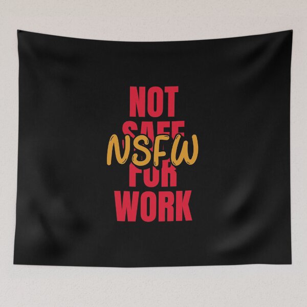 Item preview, NSFW - Not Safe For Work Acronym designed and sold by DanLopesMerch.