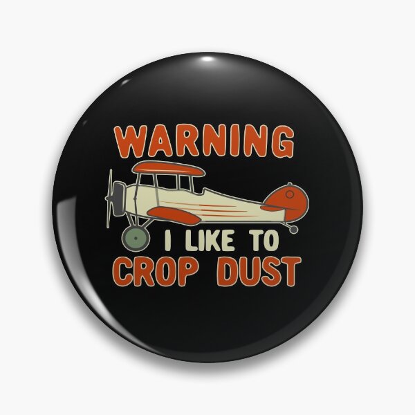 Item preview, Warning I Like To Crop Dust designed and sold by Dan66.