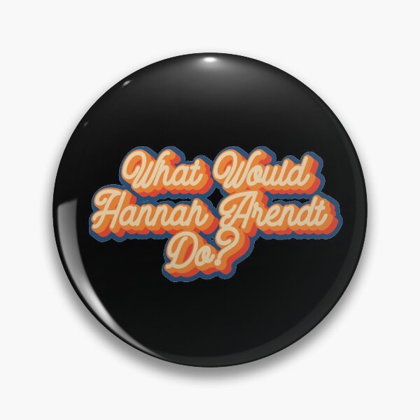 Item preview, What would Hannah Arendt do? designed and sold by lolquotes.